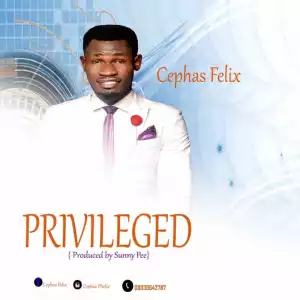 Cephas Felix - Privileged